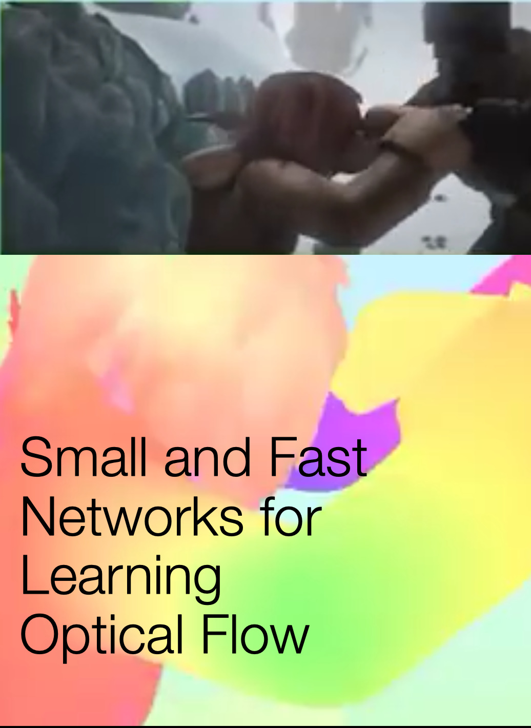 Small and Fast Deep Networks for Optical Flow Estimation